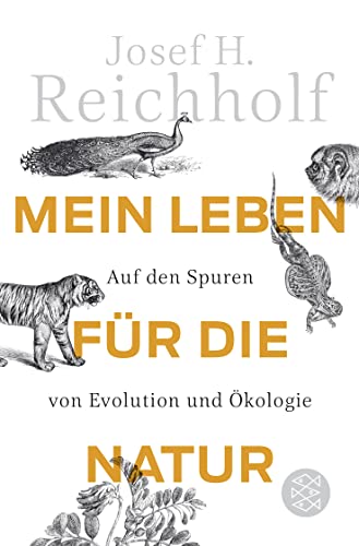Mein Leben für die Natur: Auf den Spuren von Evolution und Ökologie von FISCHER Taschenbuch
