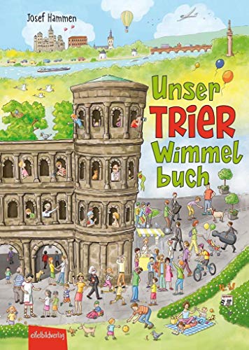 Unser Trier Wimmelbuch: Bilderbuch