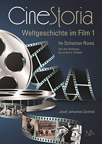 CineStoria I: Weltgeschichte im Film I: Im Schatten Roms (von den Anfängen bis zu Karl dem Großen) (CineStoria / Weltgeschichte im Film)