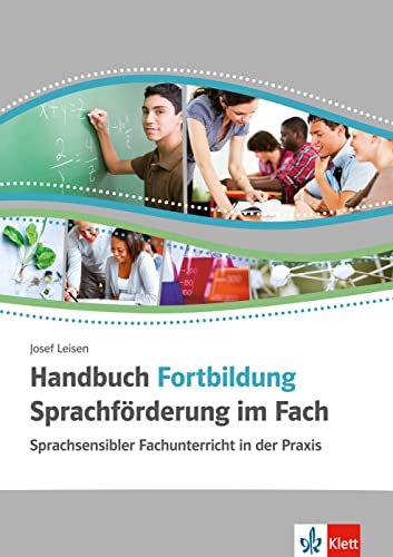 Handbuch Fortbildung Sprachförderung im Fach: Sprachsensibler Fachunterricht in der Praxis