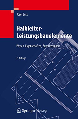 Halbleiter-Leistungsbauelemente: Physik, Eigenschaften, Zuverlässigkeit von Springer