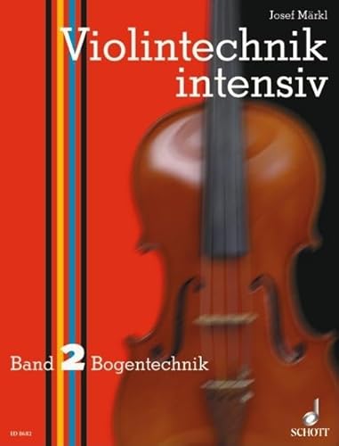 Violintechnik intensiv - Band 2 - Bogentechnik von Schott