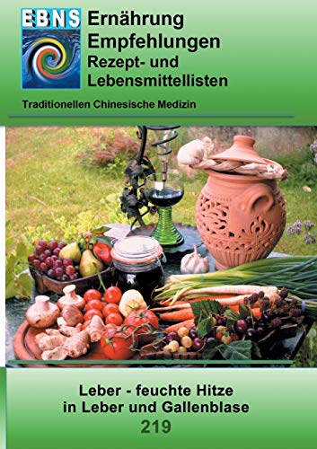 Ernährung - TCM - Leber - feuchte Hitze in Leber und Gallenblase: TCM-Ernährungsempfehlung - Leber - feuchte Hitze in Leber und Gallenblase (EBNS Ernährungsempfehlungen)