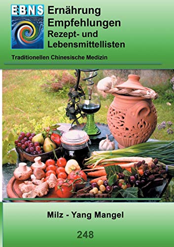 Ernährung - TCM - Milz - Yang Mangel: TCM-Ernährungsempfehlung - Milz - Yang Mangel (EBNS Ernährungsempfehlungen)