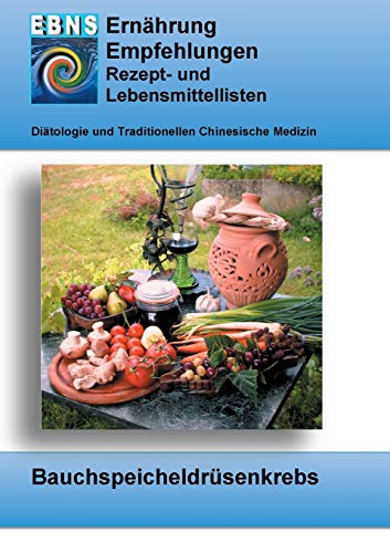 Ernährung bei Bauchspeicheldrüsenkrebs: Krebs-Therapieunterstützung - Ernährung bei Bauchspeicheldrüsenkrebs (EBNS Ernährungsempfehlungen)