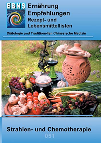 Ernährung bei Strahlen- und Chemotherapie: Diätetik - veränderter Nährstoffbedarf - Strahlen- und Chemotherapie (EBNS Ernährungsempfehlungen)