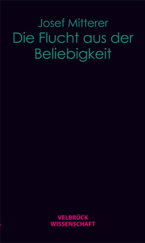 Die Flucht aus der Beliebigkeit von Velbrück Wissenschaft