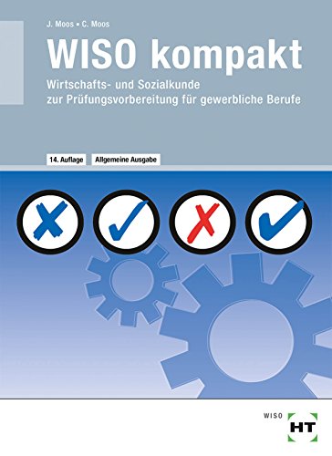 WISO kompakt Wirtschafts- und Sozialkunde zur Prüfungsvorbereitung für gewerbliche Berufe