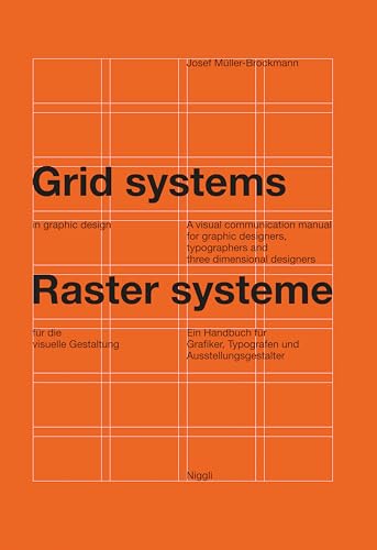 Rastersysteme für die visuelle Gestaltung - Grid systems in Graphic Design: Ein Handbuch für Grafiker, Typografen und Ausstellungsgestalter: Ein ... typographers and three dimensional designers