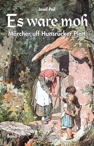 Es ware moh: Märchen uff Hunsrücker Platt von Rhein-Mosel-Verlag