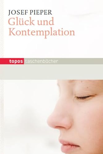 Glück und Kontemplation (Topos Taschenbücher) von Topos, Verlagsgem.