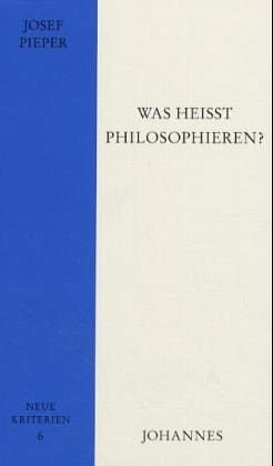 Was heißt philosophieren? Was heißt philosophieren?