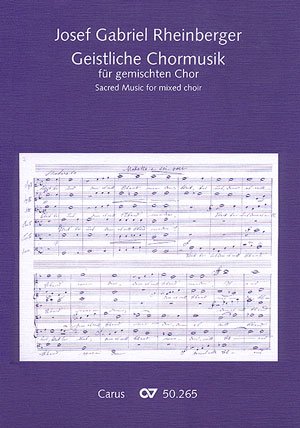 Rheinberger: Geistliche Chormusik für gemischten Chor. Chorbuch