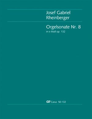 Rheinberger: Orgelsonate Nr. 8 in e (op. 132). Partitur