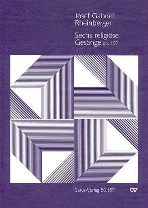Rheinberger: Sechs religiöse Gesänge op. 157. Partitur