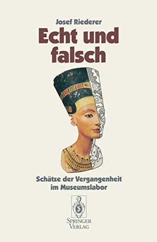 Echt und falsch: Schätze der Vergangenheit im Museumslabor (German Edition) von Springer