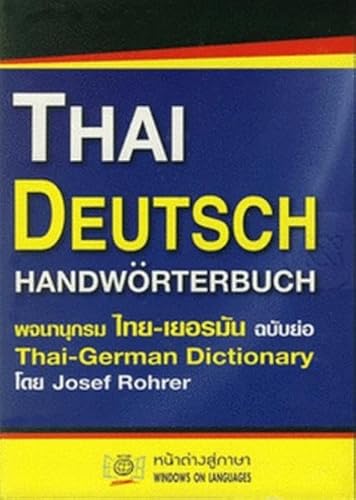 Thai - Deutsch Handwörterbuch / Thai - German Dictionary. Mit deutscher Lautschrift fürs Thai. 30.000 Suchbegriffe Thai - Deutsch Handwörterbuch / Thai - German Dictionary. Mit deutscher Lautschrift fürs Thai. 30.000 Suchbegriffe