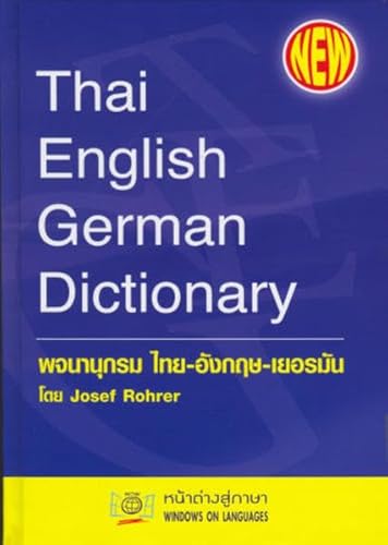 Thai - Englisch - Deutsch Wörterbuch /Thai - English - German Dictionary /Das weltgrößte und modernste Thai - Deutsch Wörterbuch mit über 57000 ... Erläuterungen (Thailändische Sprachbücher)