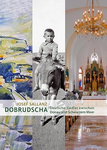 Dobrudscha: Deutsche Siedler zwischen Donau und Schwarzem Meer (Potsdamer Bibliothek östliches Europa - Geschichte)