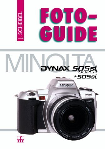 Foto-Guide Minolta Dynax 505si Super + 505si von vfv Verlag, Gilching