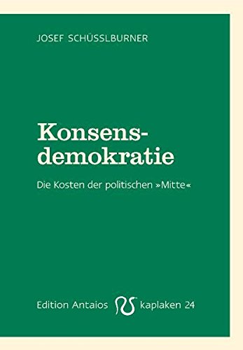 Konsensdemokratie. Die Kosten der politischen Mitte