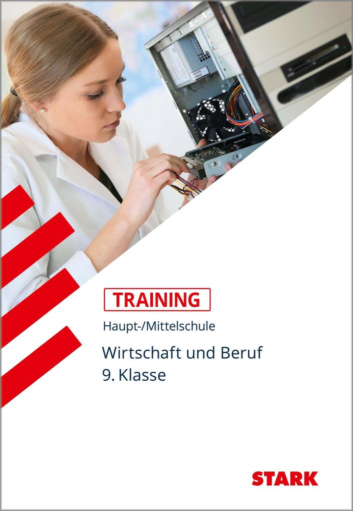 Training Haupt-/Mittelschule - Arbeit Wirtschaft Technik 9. Klasse von Stark Verlag GmbH