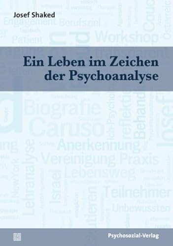 Ein Leben im Zeichen der Psychoanalyse (Bibliothek der Psychoanalyse) von Psychosozial Verlag