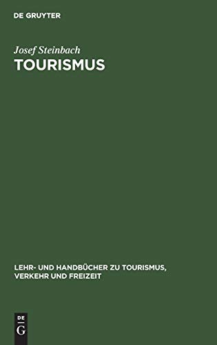 Tourismus: Einführung in das räumlich-zeitliche System (Lehr- und Handbücher zu Tourismus, Verkehr und Freizeit) von Oldenbourg Wissensch.Vlg