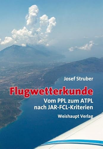 Flugwetterkunde: Vom PPL zum ATPL nach JAR-FCL-Kriterien