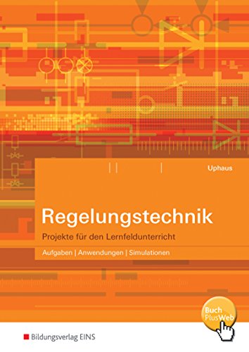 Regelungstechnik: Projekte für den Lernfeldunterricht Schülerband