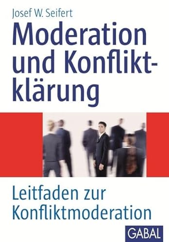 Moderation und Konfliktklärung: Leitfaden zur Konfliktmoderation. (Whitebooks)