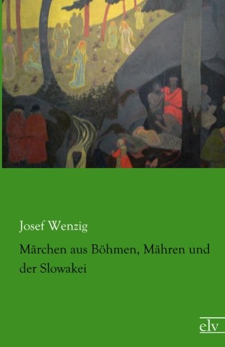 Maerchen aus Boehmen, Maehren und der Slowakei von Europäischer Literaturverlag