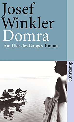 Domra: Am Ufer des Ganges. Roman (suhrkamp taschenbuch) von Suhrkamp Verlag AG