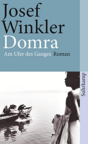 Domra: Am Ufer des Ganges. Roman (suhrkamp taschenbuch) von Suhrkamp Verlag AG