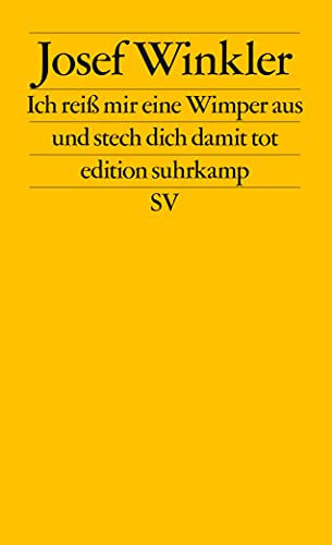 Ich reiß mir eine Wimper aus und stech dich damit tot (edition suhrkamp) von Suhrkamp Verlag AG