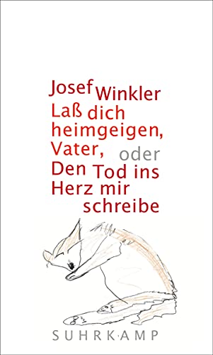 Laß dich heimgeigen, Vater, oder Den Tod ins Herz mir schreibe: Roman