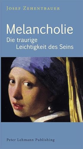 Melancholie: Die traurige Leichtigkeit des Seins