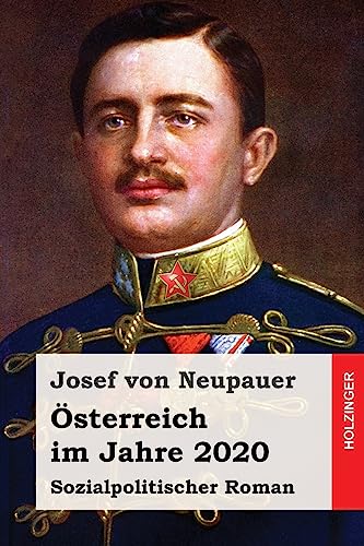 Österreich im Jahre 2020: Sozialpolitischer Roman