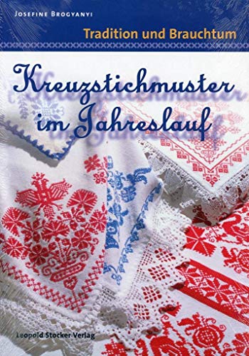 Kreuzstichmuster im Jahreslauf: Tradition und Brauchtum von Stocker Leopold Verlag