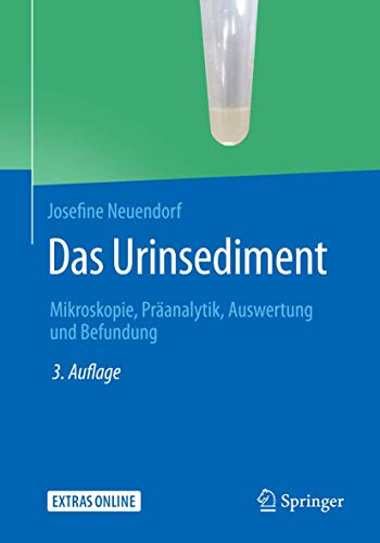 Das Urinsediment: Mikroskopie, Präanalytik, Auswertung und Befundung von Springer