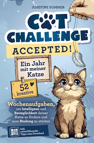 Cat-Challenge accepted! Ein Jahr mit meiner Katze: 52 kreative Wochenaufgaben, um Intelligenz und Beweglichkeit deiner Katze zu fördern und eure Bindung zu stärken | Geschenk für Katzenliebhaber von Buchstaben Verlag