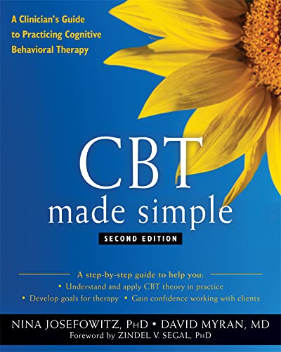 CBT Made Simple: A Clinician's Guide to Practicing Cognitive Behavioral Therapy