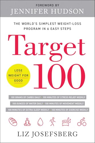 Target 100: The World's Simplest Weight-Loss Program in 6 Easy Steps