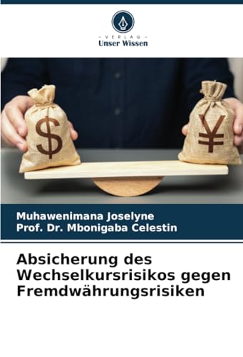Absicherung des Wechselkursrisikos gegen Fremdwährungsrisiken von Verlag Unser Wissen