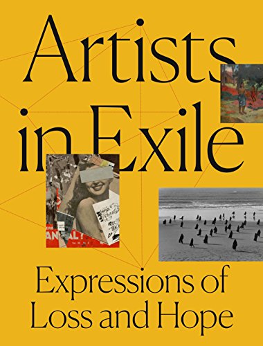 Artists in Exile: Expressions of Loss and Hope (Yale University Art Gallery Series (YUP))