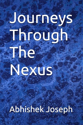 Journeys Through The Nexus Journeys Through The Nexus von Independently published