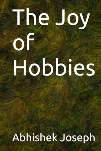 The Joy of Hobbies The Joy of Hobbies von Independently published