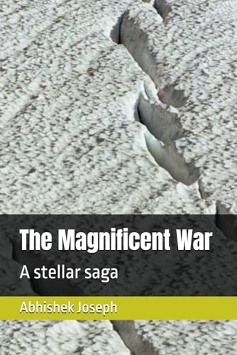 The Magnificent War: A stellar saga The Magnificent War: A stellar saga von Independently published