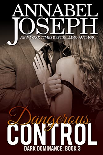 Dangerous Control (Dark Dominance, Band 3)