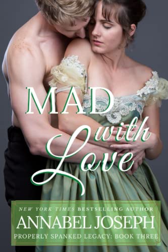 Mad With Love (Properly Spanked Legacy, Band 3)